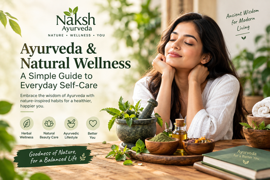Ayurveda and Natural Wellness: A Simple Guide to Everyday Self-Care